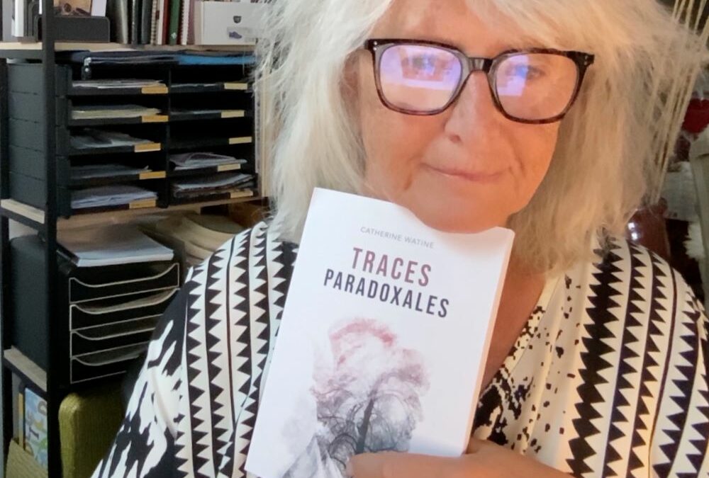 Catherine Watine sort Traces paradoxales, un recueil de poésie
