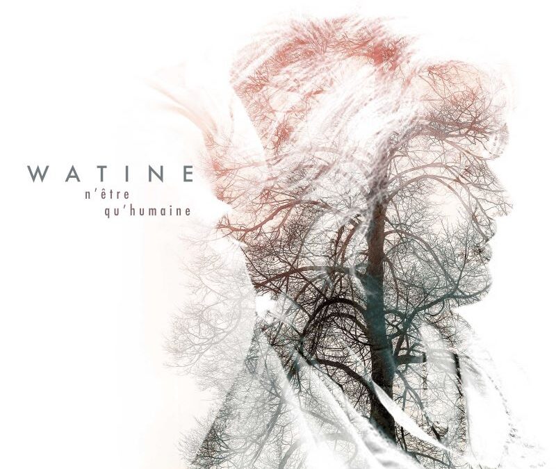 Sortie de N’être qu’humaine, nouvel album, le 15 mai