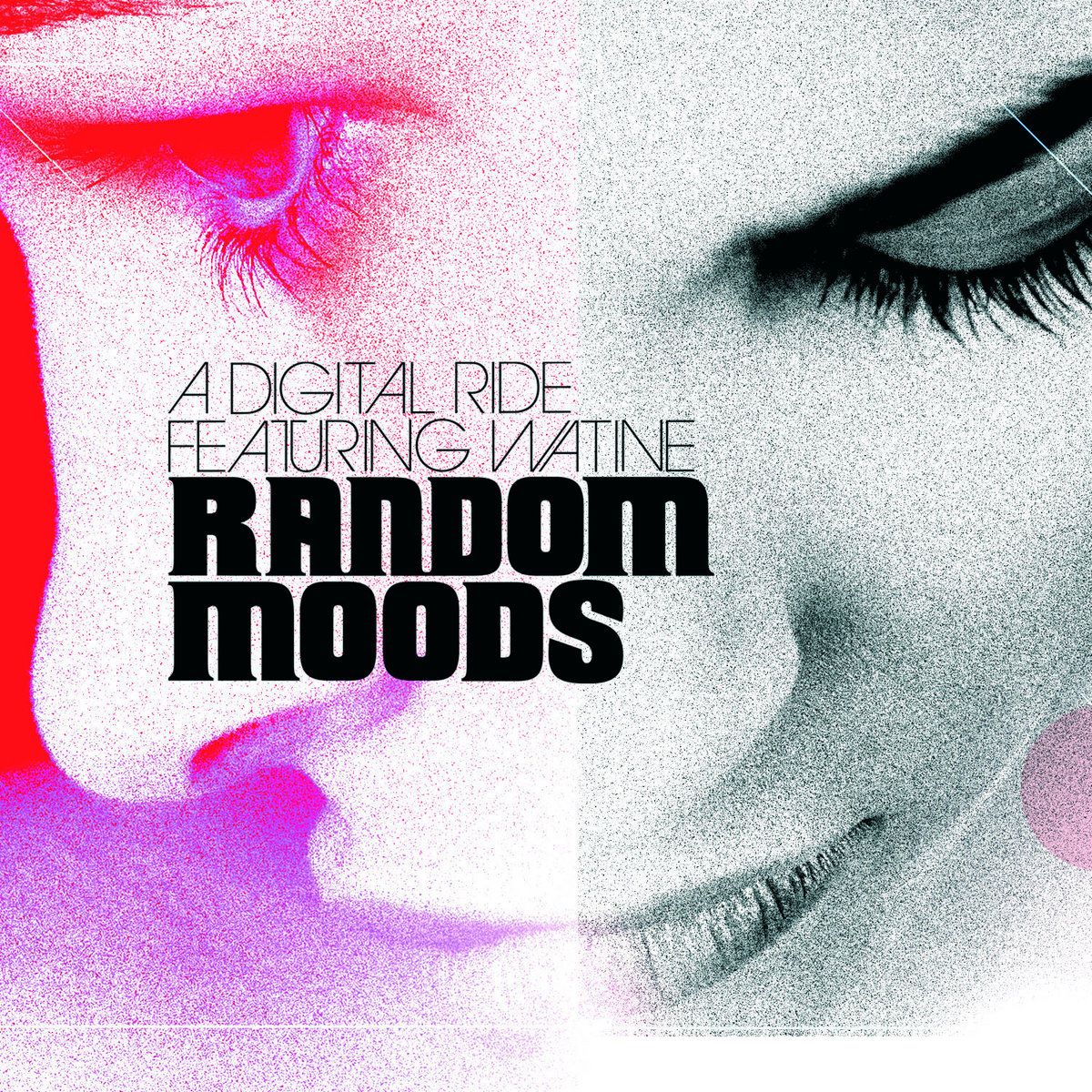Random Moods - A Digital Ride Featuring Watine